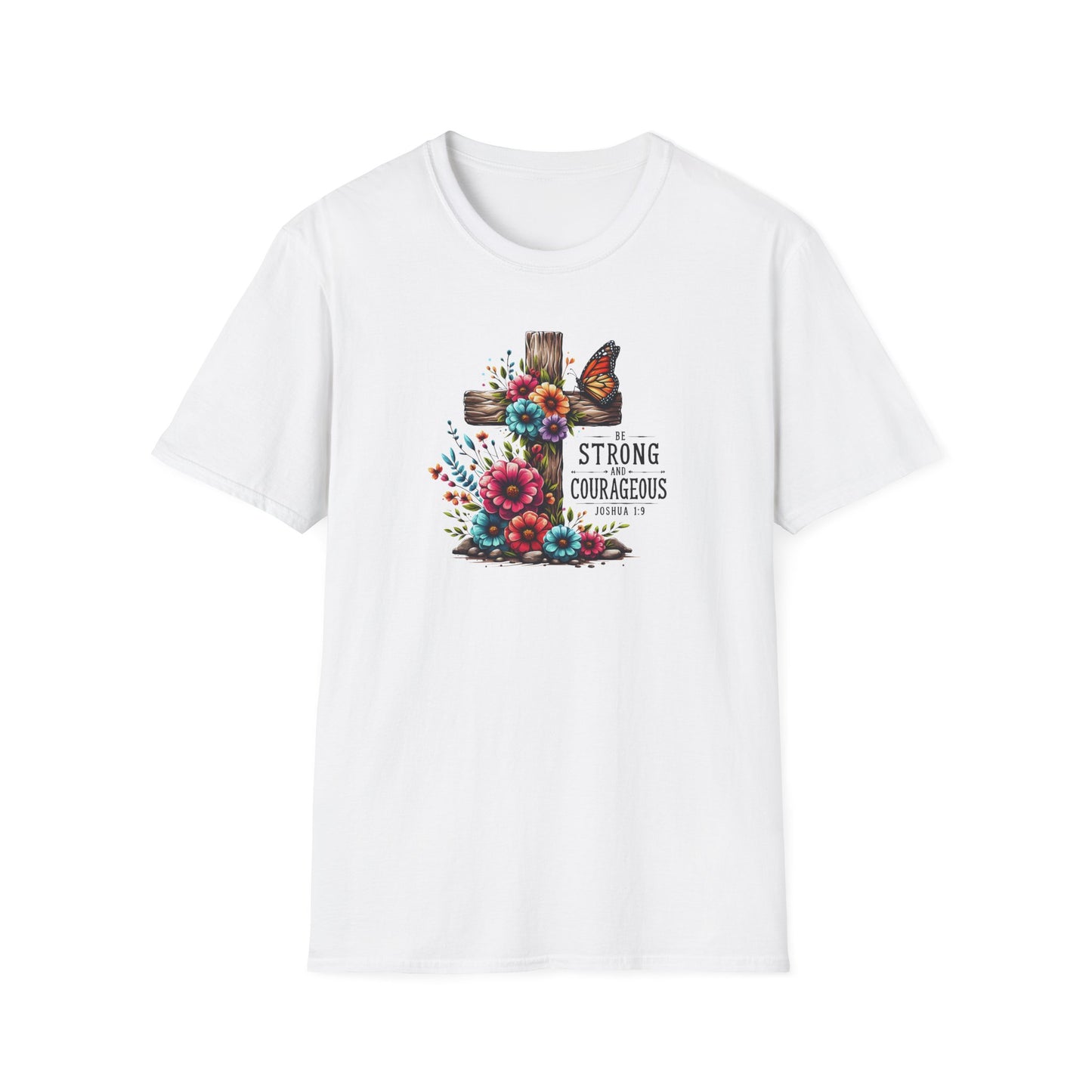 "Be Strong and Courageous" Unisex Softstyle T-Shirt