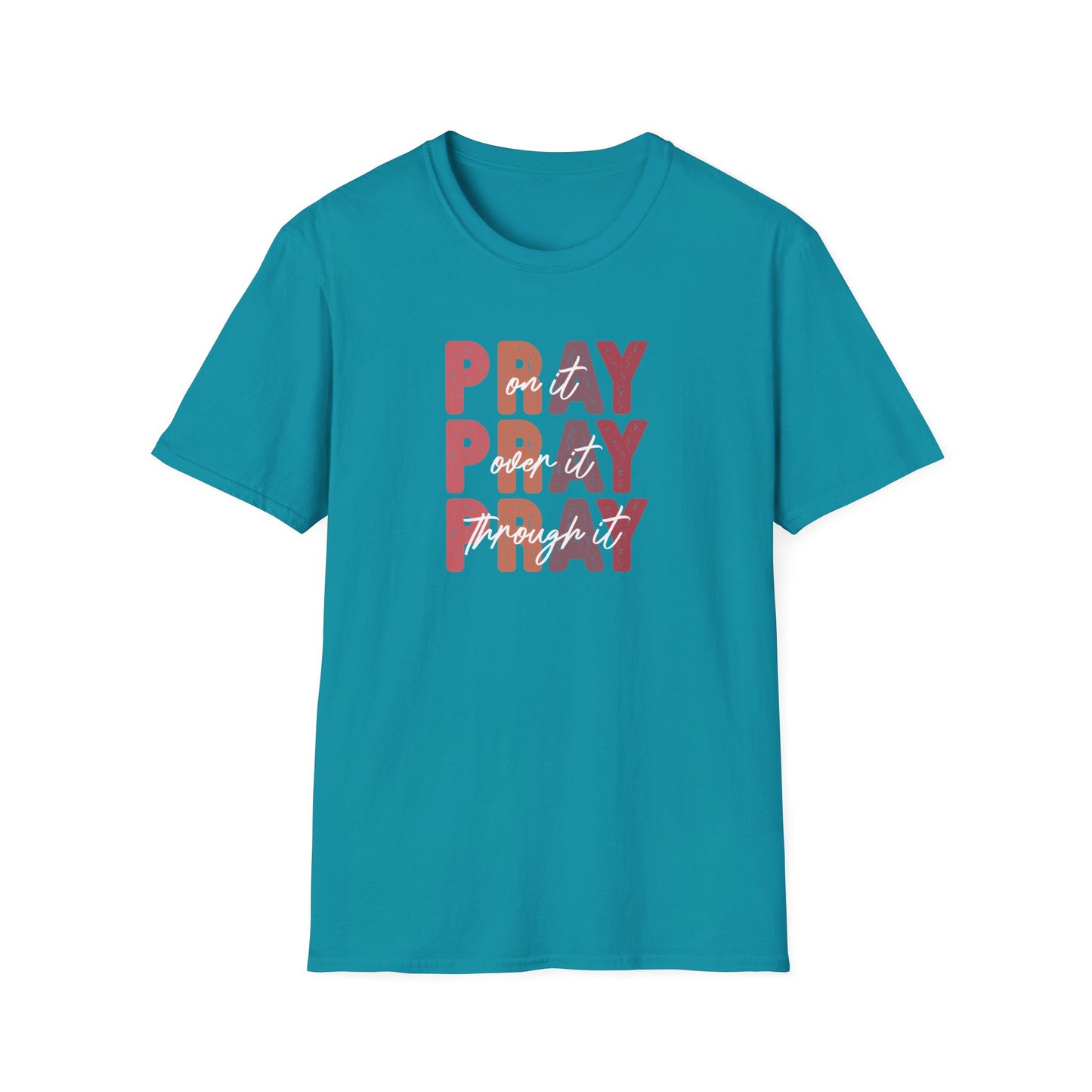 "Pray Over Under Through It" Unisex Softstyle T-Shirt