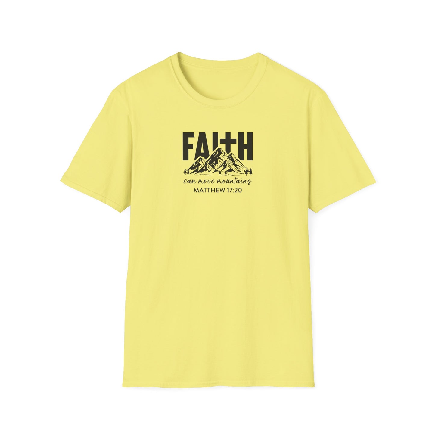 "Faith Can Move Mountains" Unisex Softstyle T-Shirt