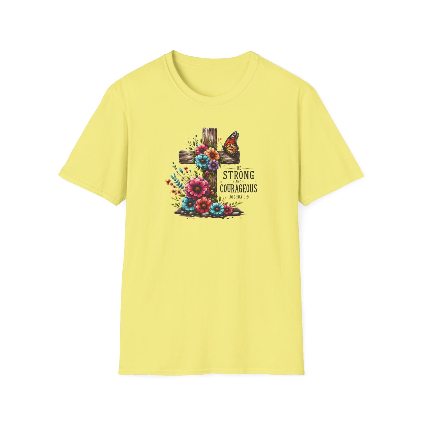 "Be Strong and Courageous" Unisex Softstyle T-Shirt