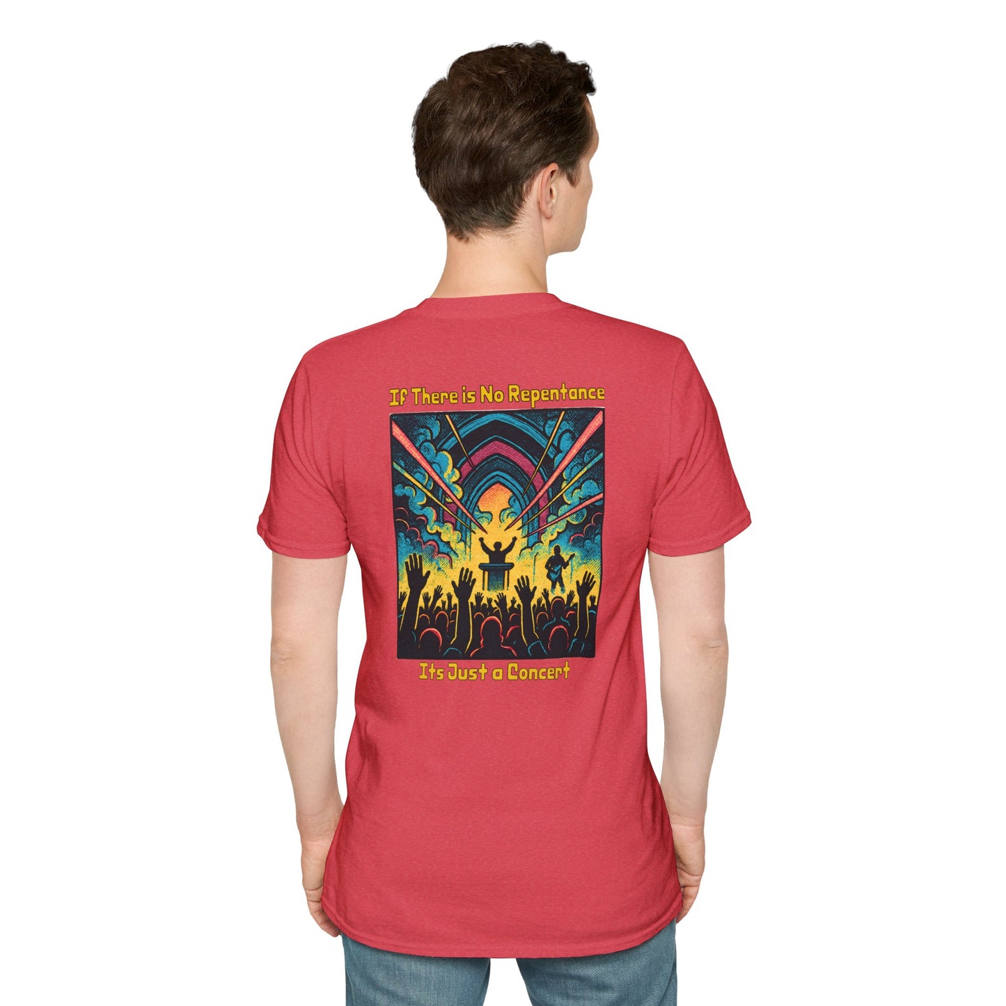 If There is No Repentance it's Just a Concert Unisex Softstyle T-Shirt