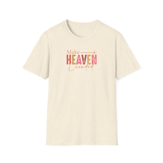 "Make Heaven Crowded" Unisex Softstyle T-Shirt