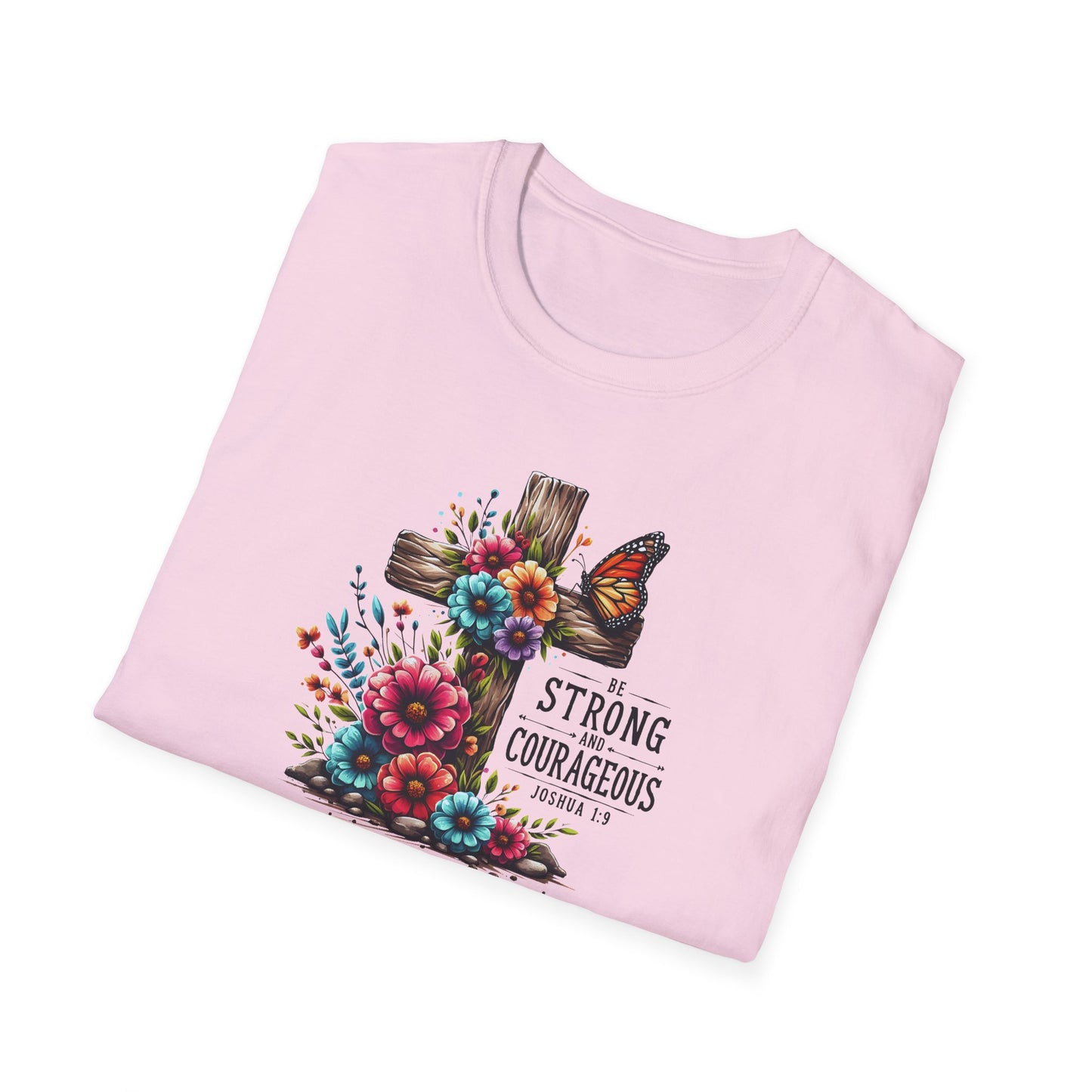 "Be Strong and Courageous" Unisex Softstyle T-Shirt