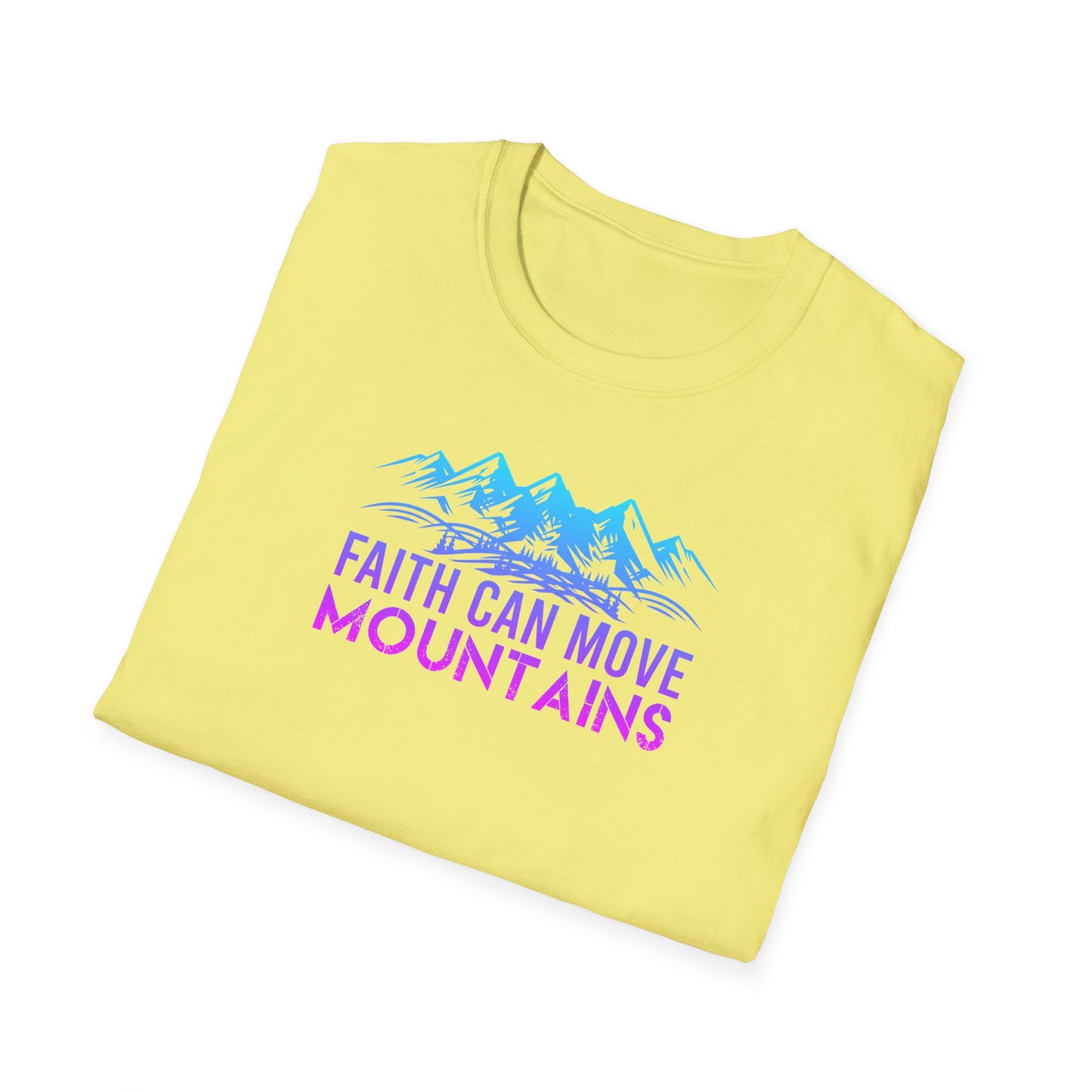 "Faith Can Move Mountains" Unisex Softstyle T-Shirt
