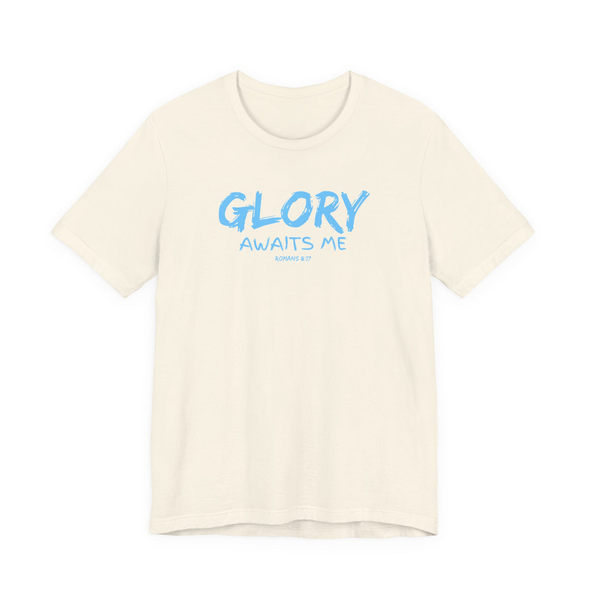 Glory Awaits Me Tee — Inspirational Graphic T‑Shirt