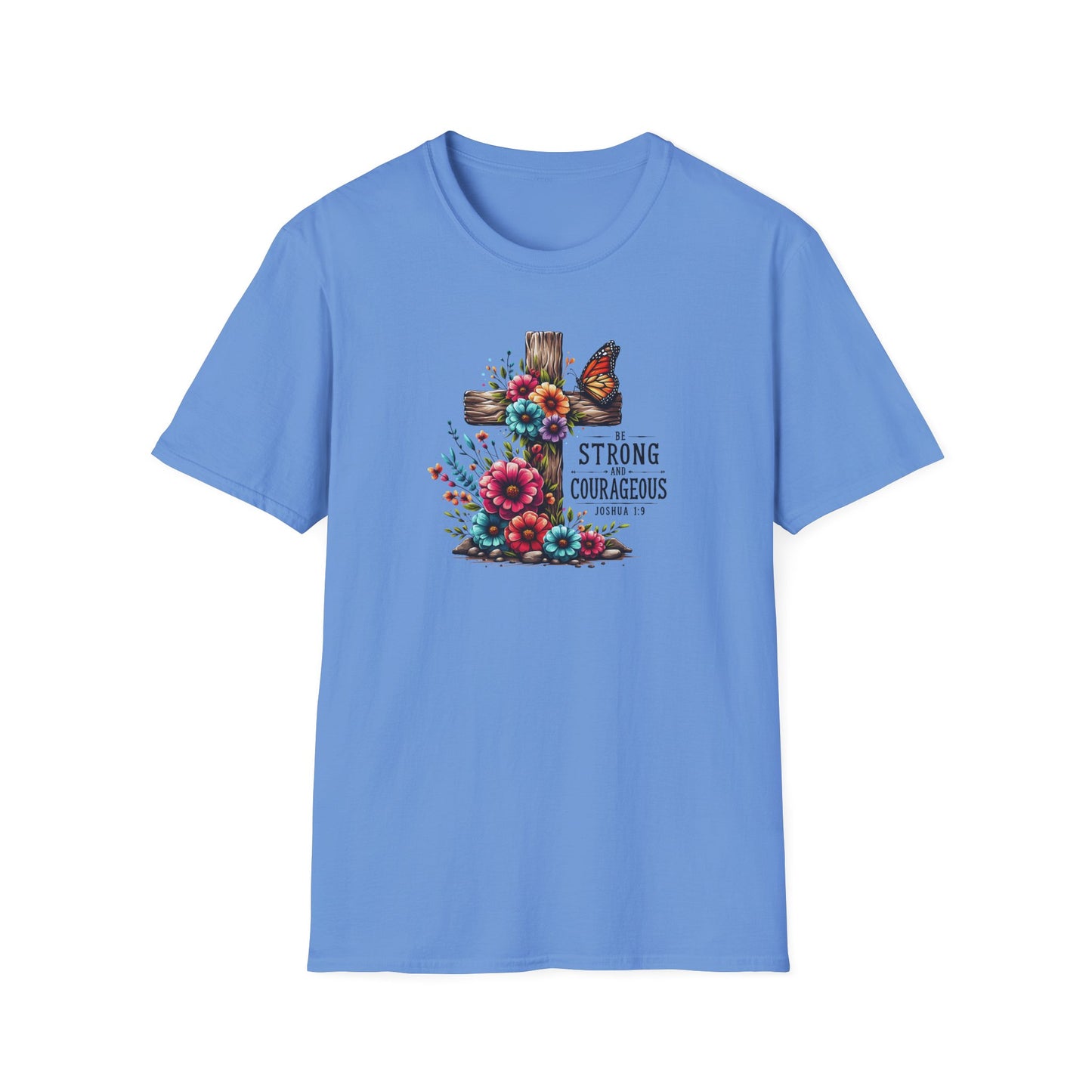 "Be Strong and Courageous" Unisex Softstyle T-Shirt