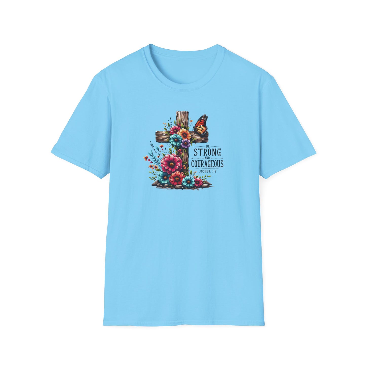 "Be Strong and Courageous" Unisex Softstyle T-Shirt