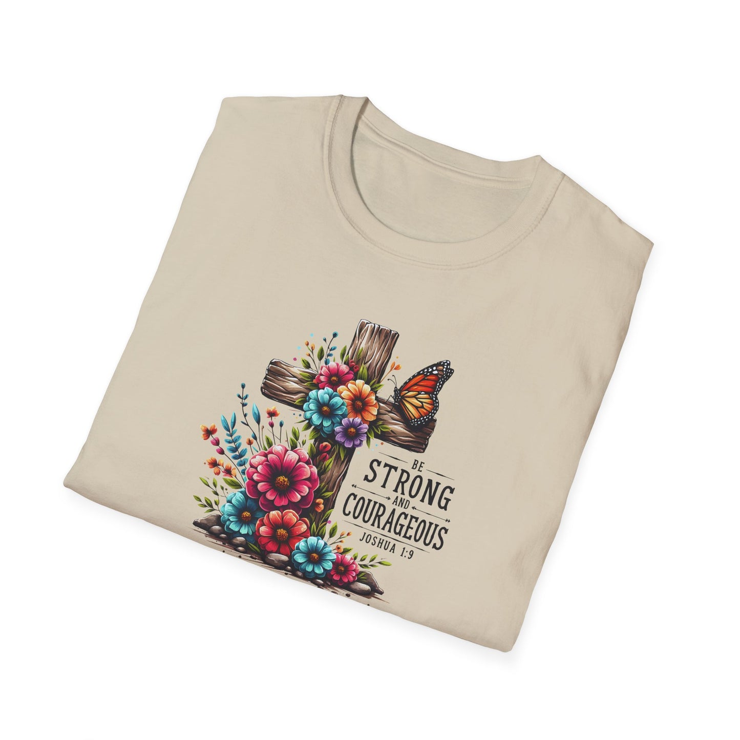 "Be Strong and Courageous" Unisex Softstyle T-Shirt