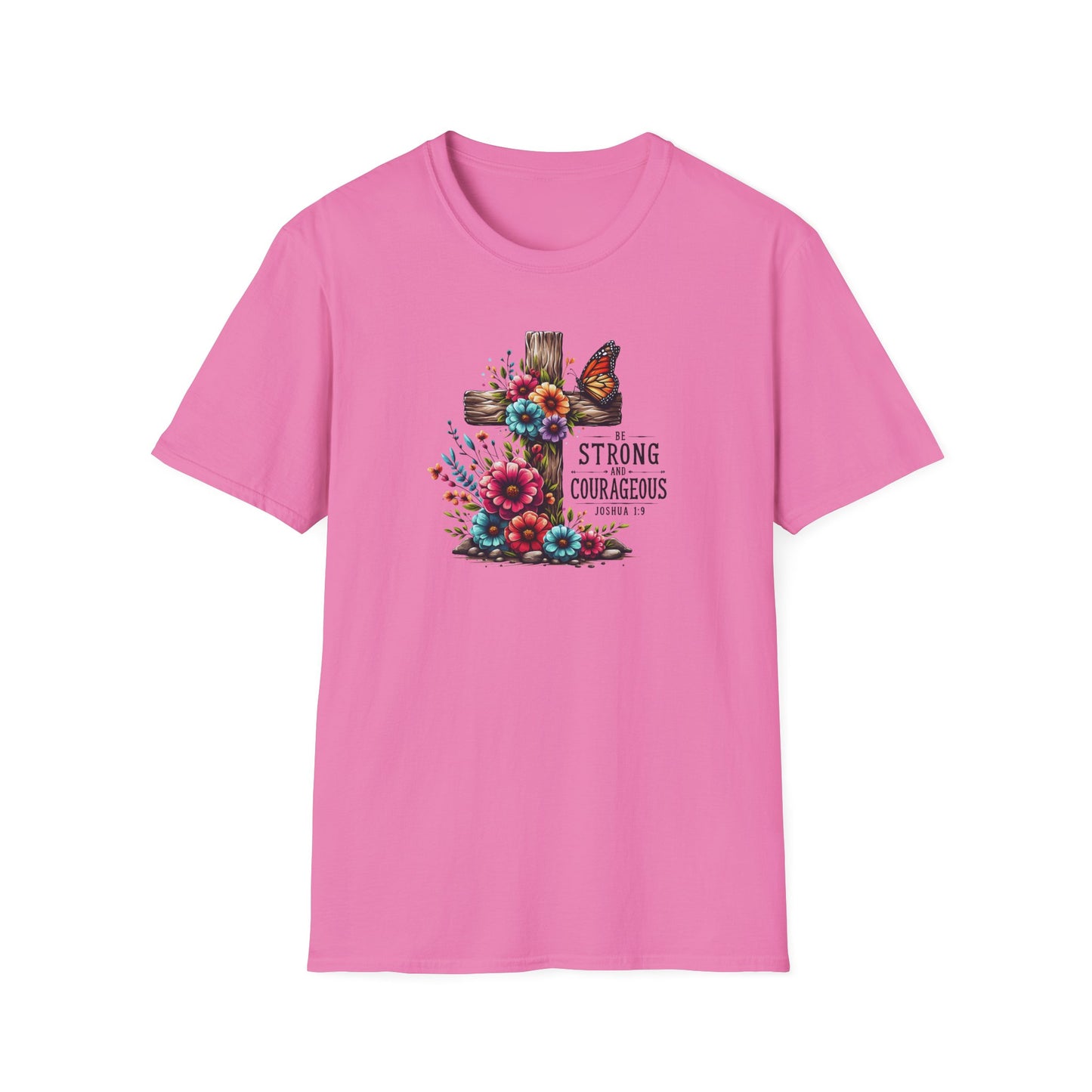 "Be Strong and Courageous" Unisex Softstyle T-Shirt