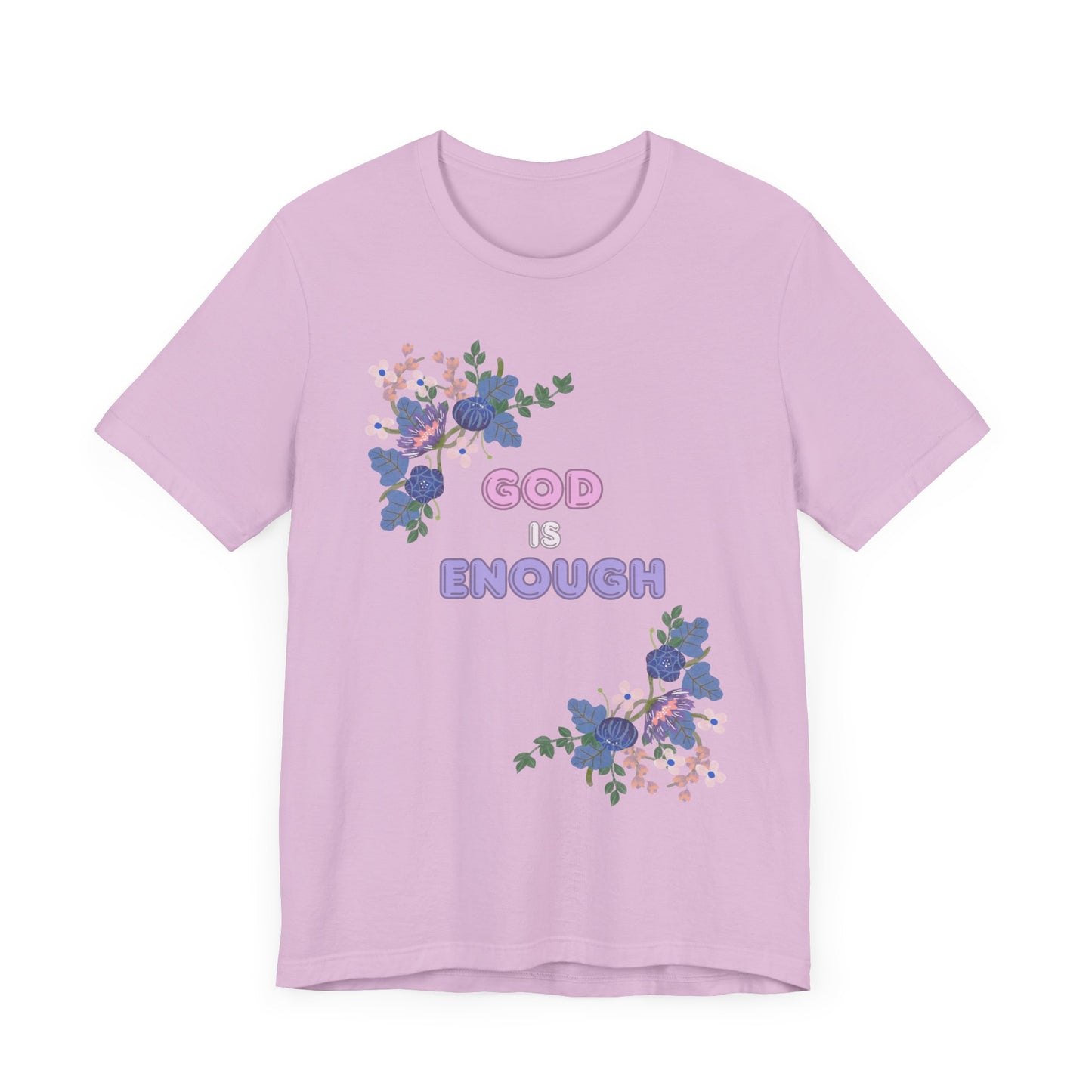"God is Enough" Floral Unisex T-Shirt - Inspirational Quote Tee for Everyday Wear