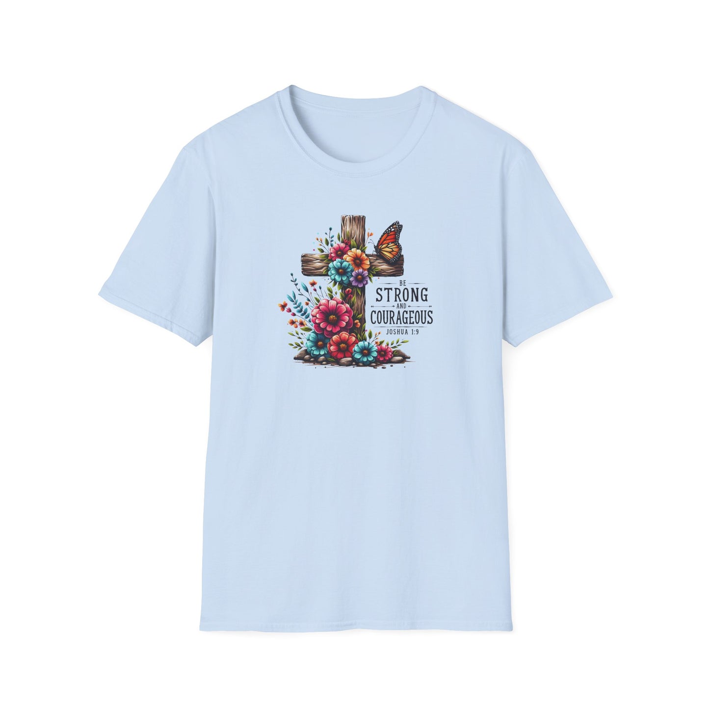 "Be Strong and Courageous" Unisex Softstyle T-Shirt