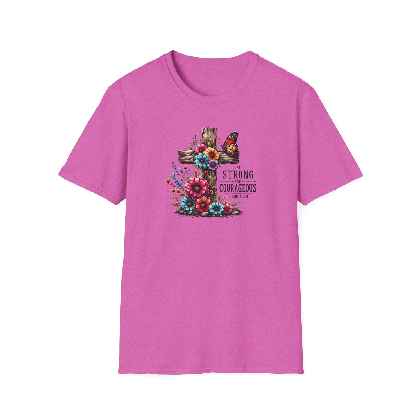 "Be Strong and Courageous" Unisex Softstyle T-Shirt