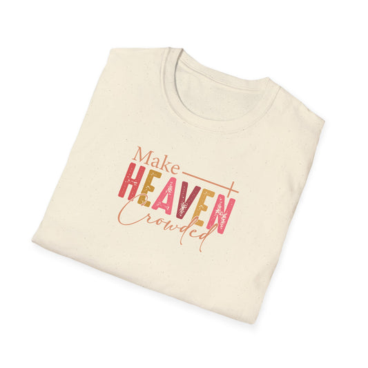 "Make Heaven Crowded" Unisex Softstyle T-Shirt