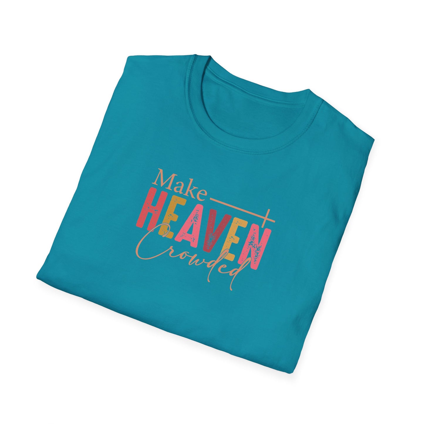 "Make Heaven Crowded" Unisex Softstyle T-Shirt