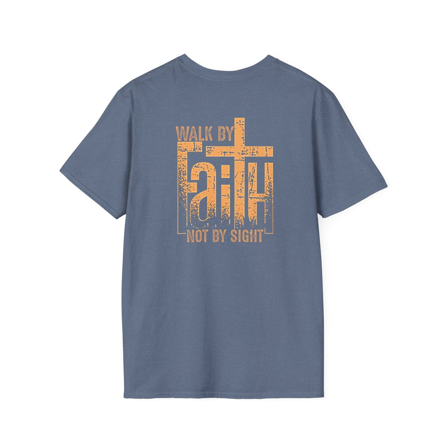 "Walk by Faith Not by Sight" Back Print Unisex Softstyle T-Shirt