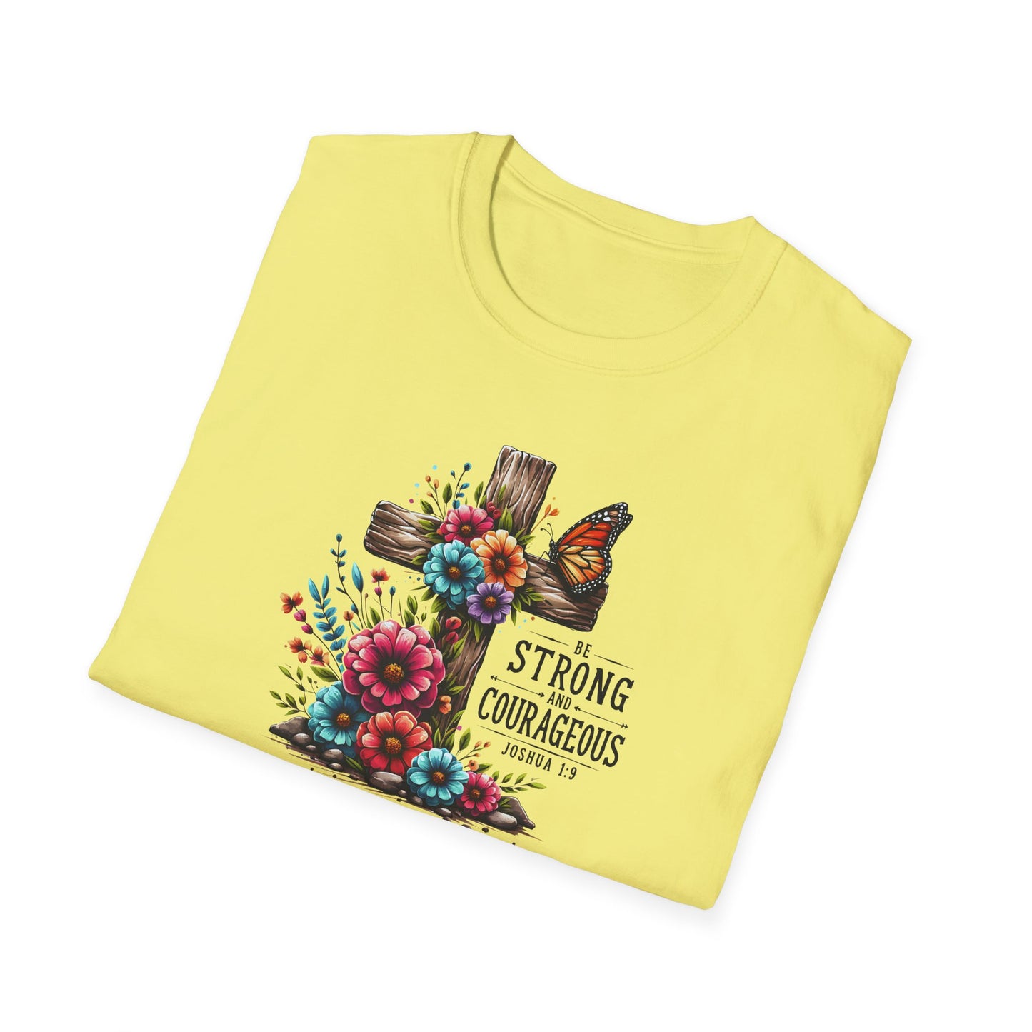 "Be Strong and Courageous" Unisex Softstyle T-Shirt