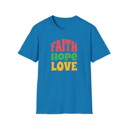 "Faith Hope Love" Unisex Softstyle T-Shirt