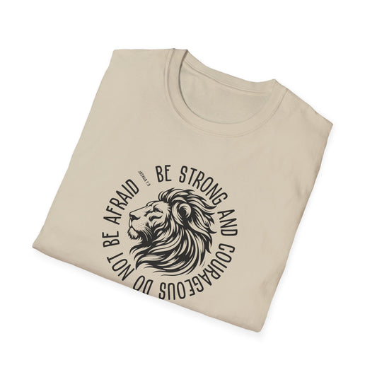 Be Strong and Courageous Lion Unisex Softstyle T-Shirt