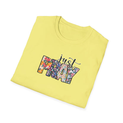 "Just Pray" Unisex Softstyle T-Shirt