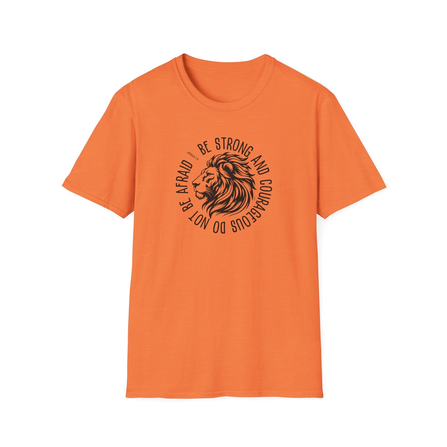 Be Strong and Courageous Lion Unisex Softstyle T-Shirt