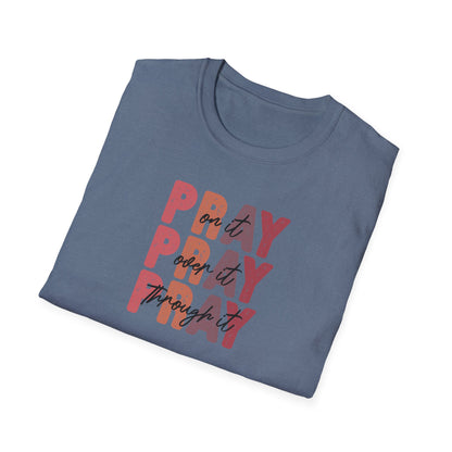 "Pray Over Under Through It" Unisex Softstyle T-Shirt