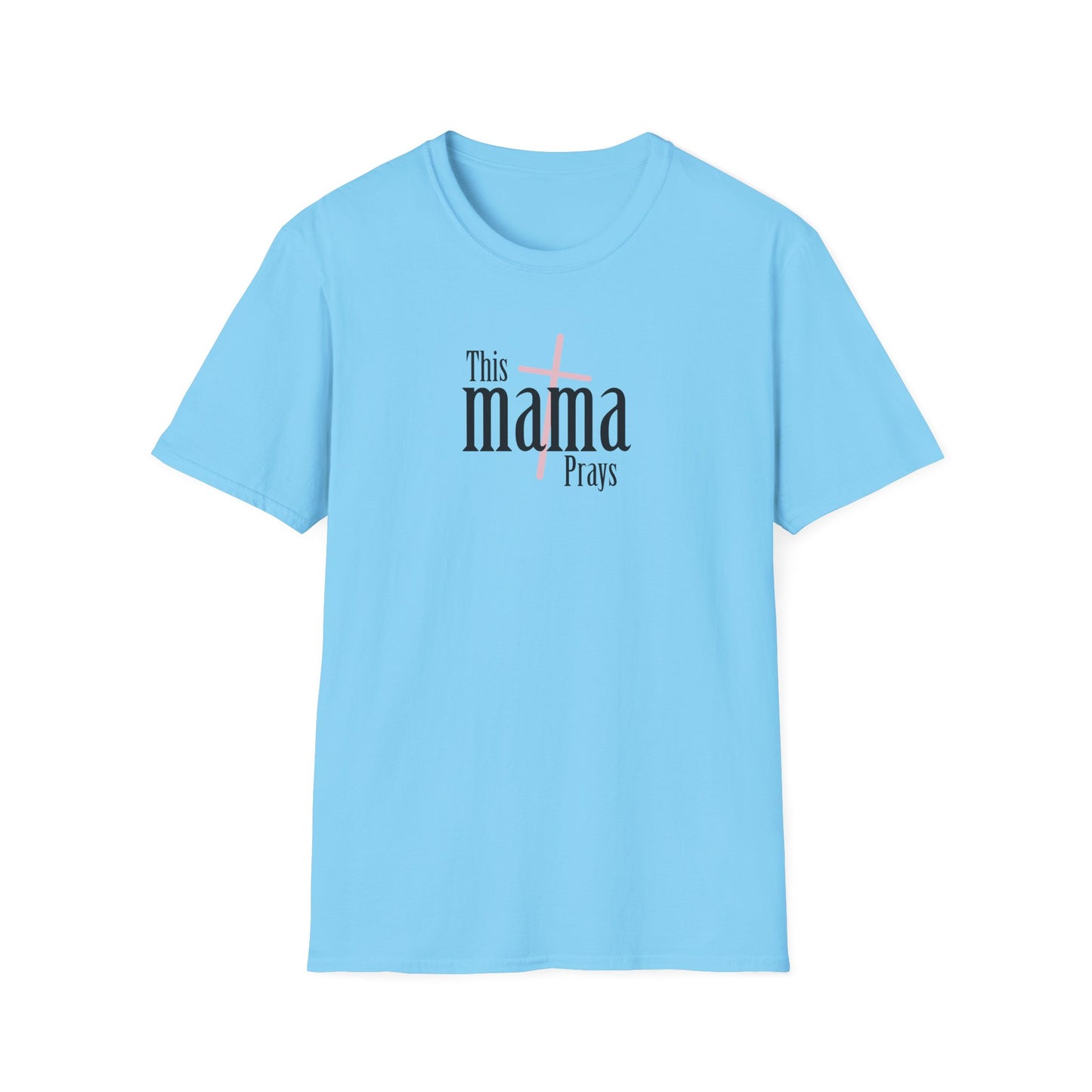 "This Mama Prays" Unisex Softstyle T-Shirt