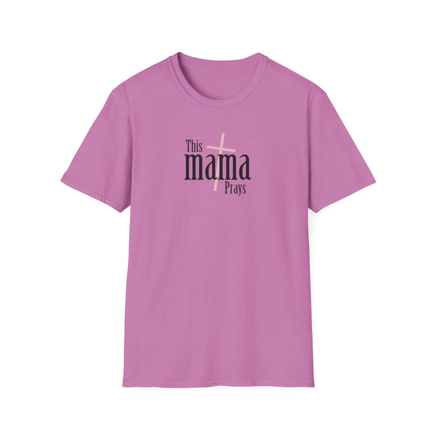 "This Mama Prays" Unisex Softstyle T-Shirt