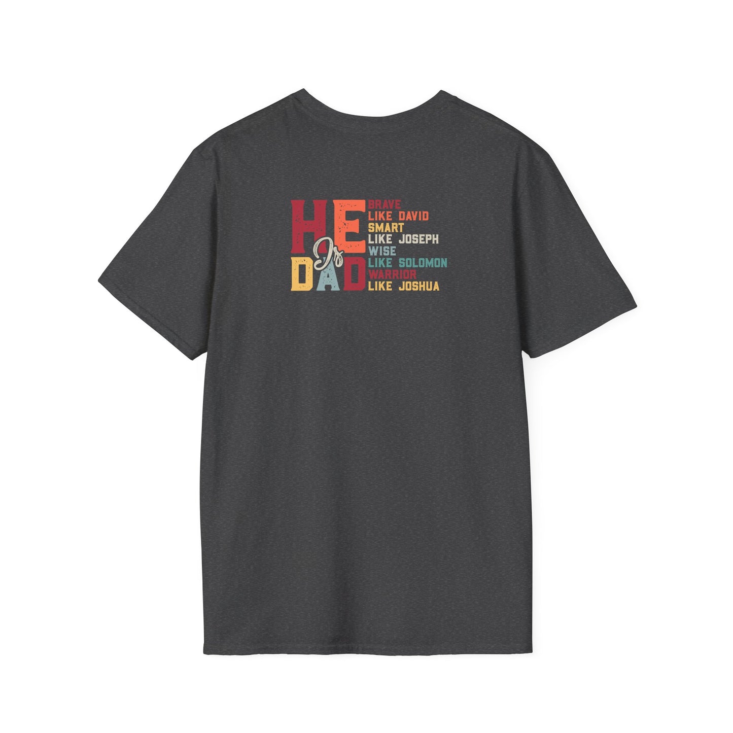 "He is Dad" Unisex Softstyle T-Shirt