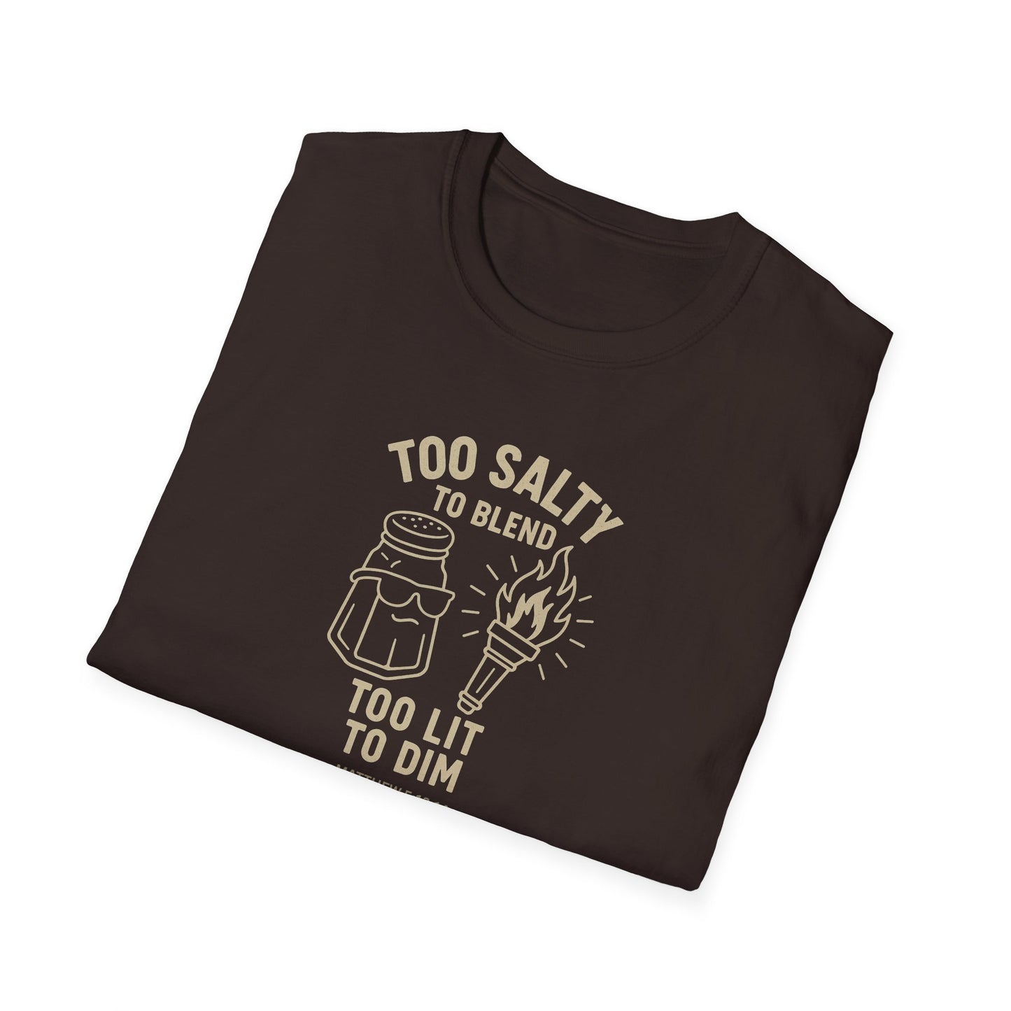 Too Salty Too LitUnisex Softstyle T-Shirt