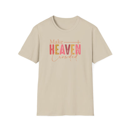 Make Heaven Crowded Christian T-Shirt