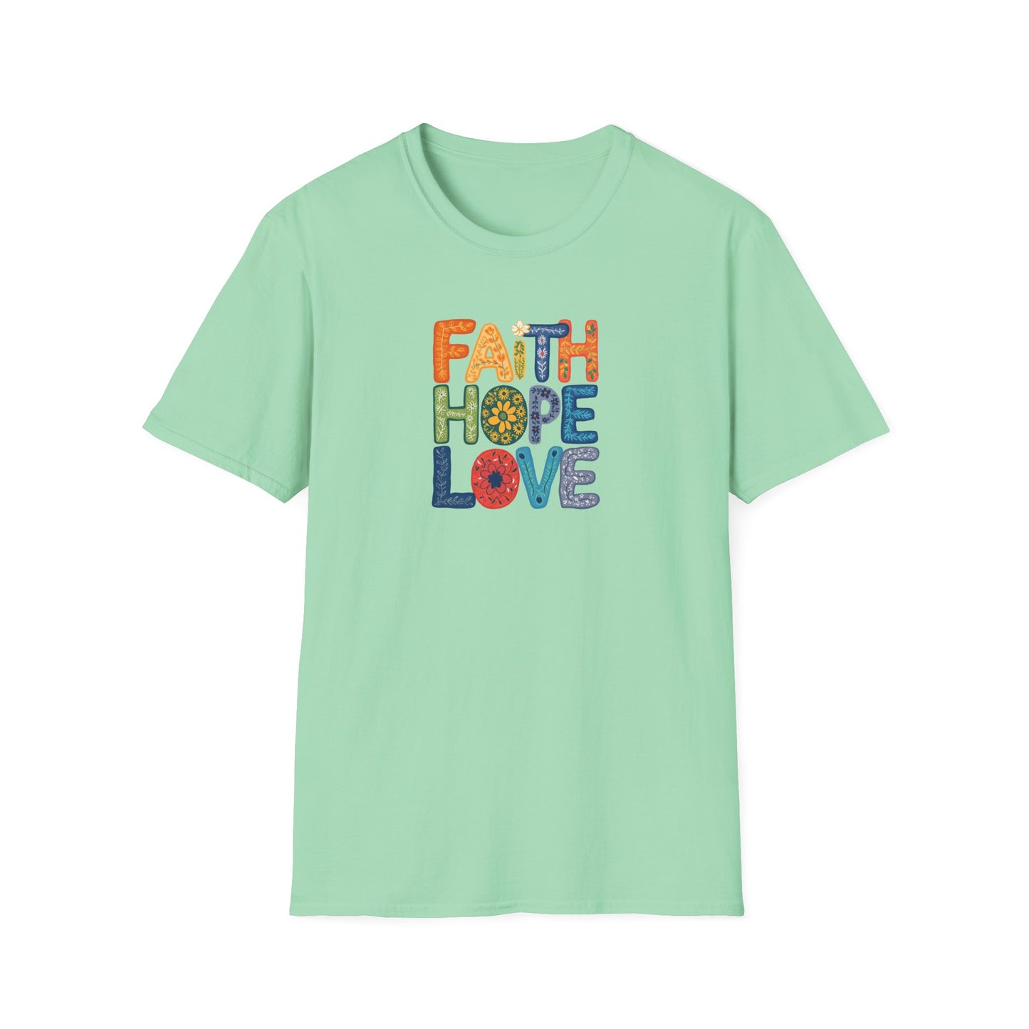 "Faith Hope Love" - Unisex Softstyle T-Shirt - Inspirational Graphic Tee
