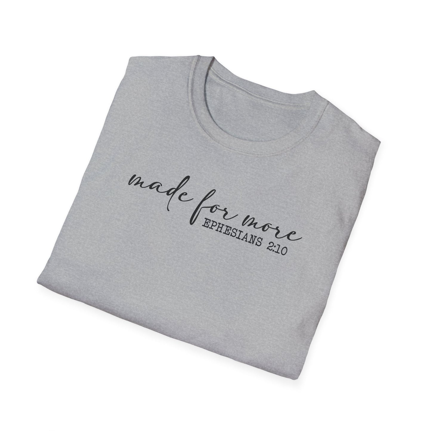 Made for More Unisex Softstyle T-Shirt