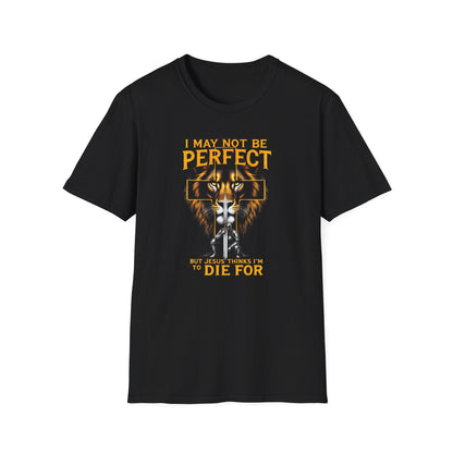 "I May Not Be Perfect, But Jesus Thinks I'm to Die For"