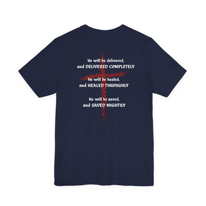Christian Faith T-Shirt — "Delivered Completely, Healed Throughly, Saved Mightily" Tee with Cross