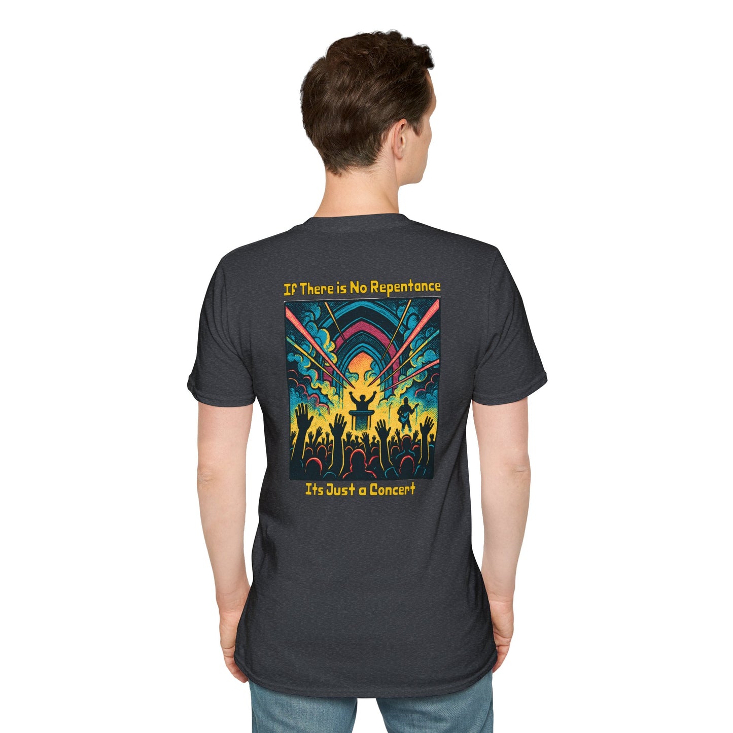 If There is No Repentance it's Just a Concert Unisex Softstyle T-Shirt