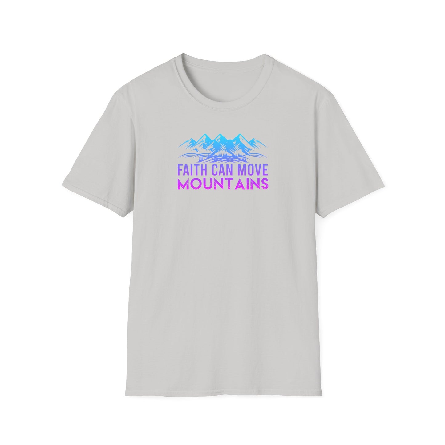 "Faith Can Move Mountains"  Unisex Softstyle T-Shirt