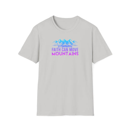 "Faith Can Move Mountains"  Unisex Softstyle T-Shirt