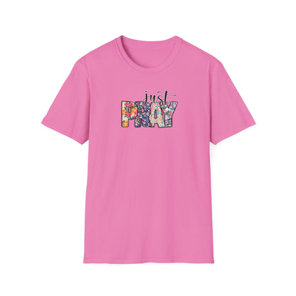 "Just Pray" Unisex Softstyle T-Shirt