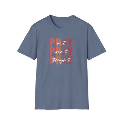 "Pray Over Under Through It" Unisex Softstyle T-Shirt