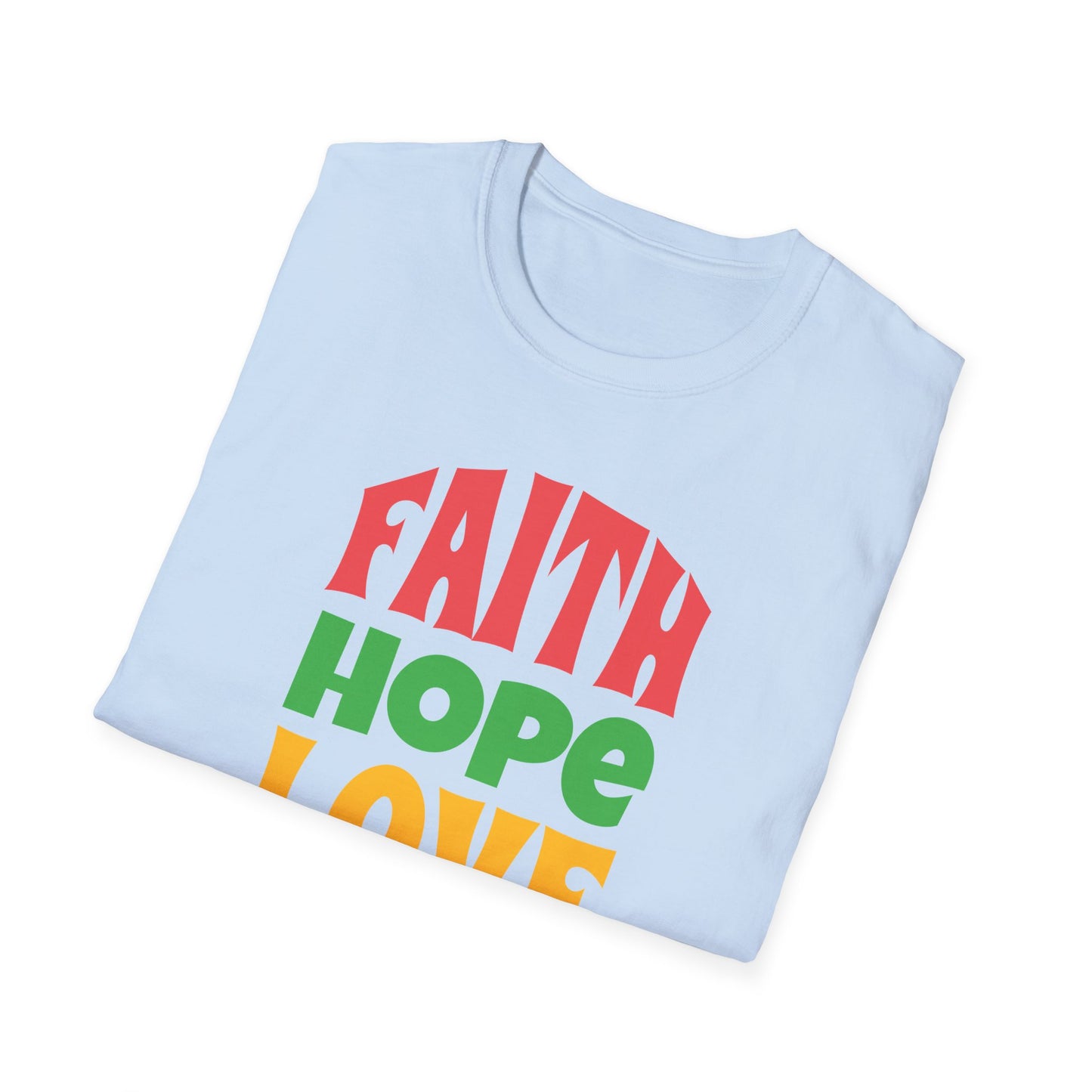 "Faith Hope Love" Unisex Softstyle T-Shirt