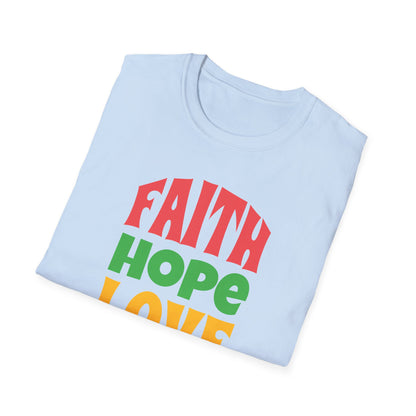 "Faith Hope Love" Unisex Softstyle T-Shirt