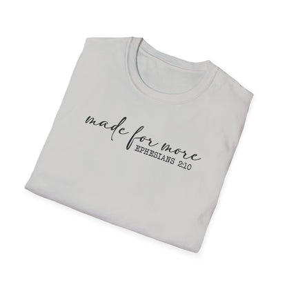 Made for More Unisex Softstyle T-Shirt