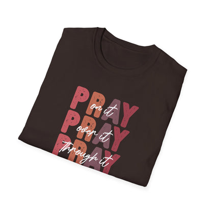"Pray Over Under Through It" Unisex Softstyle T-Shirt