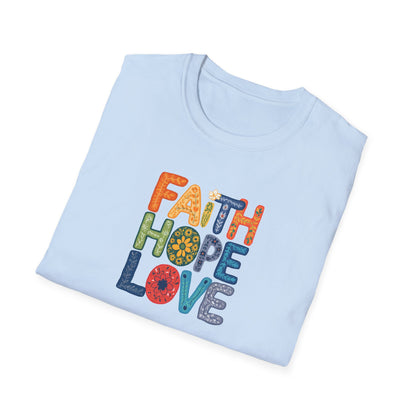 "Faith Hope Love" - Unisex Softstyle T-Shirt - Inspirational Graphic Tee