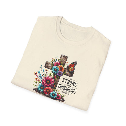 "Be Strong and Courageous" Unisex Softstyle T-Shirt
