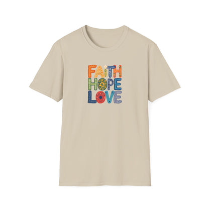 "Faith Hope Love" - Unisex Softstyle T-Shirt - Inspirational Graphic Tee