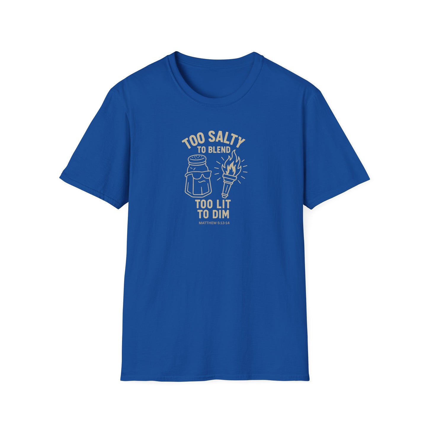 Too Salty Too LitUnisex Softstyle T-Shirt