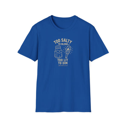 Too Salty Too LitUnisex Softstyle T-Shirt