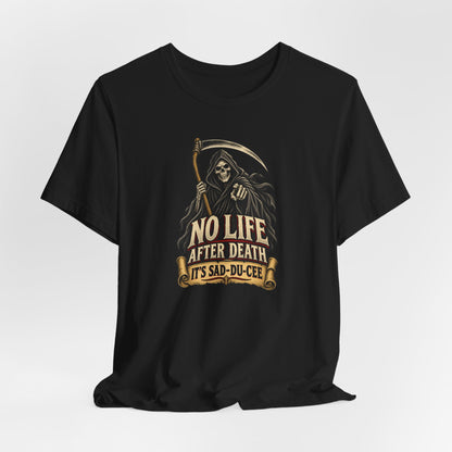 "It's Sad-du-cee" Front Print Vintage Grim Reaper Front Print T-Shirt