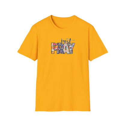 "Just Pray" Unisex Softstyle T-Shirt